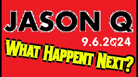 Jason Q "What Happent Next" 9.6.2Q24