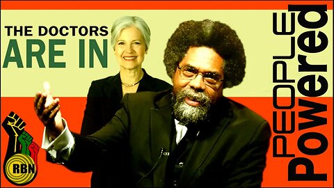 Dr. West’s People Powered Political Rebellion | Dr. Stein Says Transition to Green Party Complete