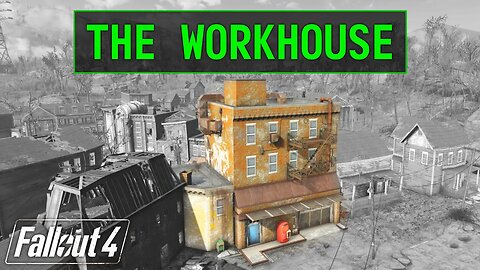 Fallout 4 | The Workhouse