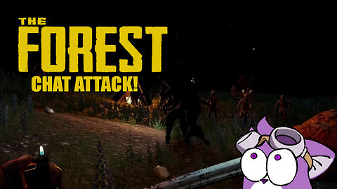 The Forest - More Chat Attack moments in the forest!