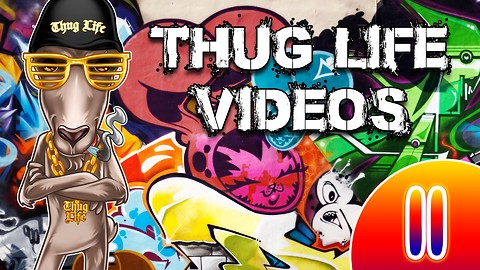 Rumble Thug Life Compilation #11