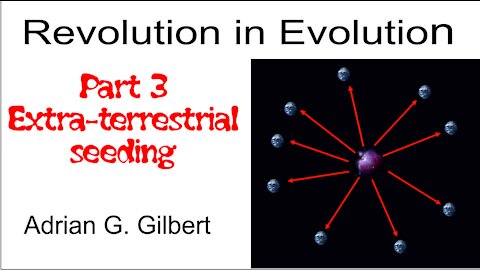 A Revolution in Evolution (part 3), extra-terrestrial seeding?