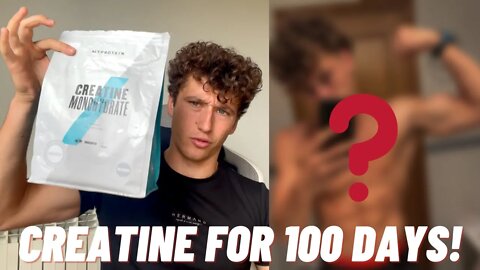 I Took CREATINE For 100 Days!