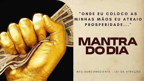 ONDE EU COLOCO AS MINHAS MÃOS EU ATRAIO PROSPERIDADE #mantra #espiritualidade #mantradodia