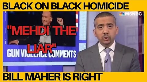 Mehdi Hasan Is Lying About Black on Black Homicide