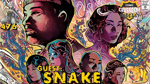 Comic Crusaders Podcast #476 - Scott M. Wlson a/k/a/ Snake