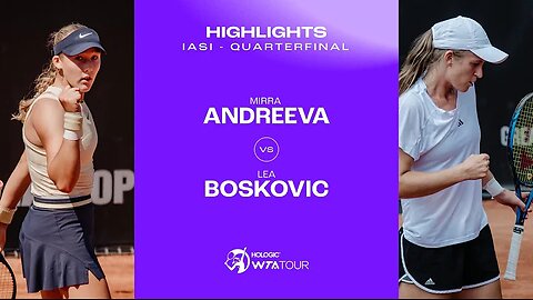 Mirra Andreeva vs Lea Boskovic / 2024 Iasi Quarterfinal / WTA Match Highlights