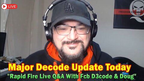 Major Decode Update Today Aug 26: "Rapid Fire Live Q&A With Fcb D3code & Doug"