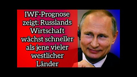 IWF-Prognose: Russlands Wirtschaft wächst schneller als jene vieler westlicher Länder@Ignaz Bearth🙈