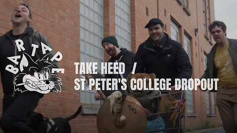 Bar Tape - "Take Heed / St. Peter's College Dropout" Official Music Video