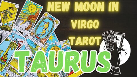 TAURUS ♉️- New Moon in Virgo Tarot reading