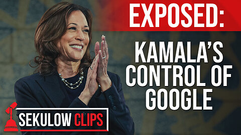 EXPOSED: Kamala’s Control of Google