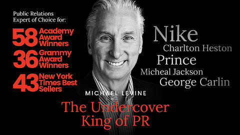 Michael Levine | Best-Selling Author & Public Relations Expert of Choice for Prince, Michael Jackson, 58 Academy Award Winners, 36 Grammy Award Winners & 43 New York Times Best-Sellers + How to Build Your Brand