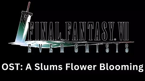 "A Flower Blooming in the Slums" (FF7EC OST)