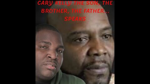 THE BROTHER, THE FATHER, THE SON, THE CHANGED MAN EXCLUSIVE INTERVIEW OF CARY KELLY