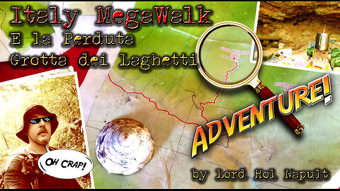 Italy MegaWalk - E la Perduta Grotta dei Laghetti (ADVENTURE)