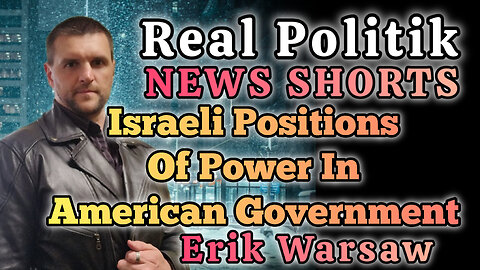 NEWS SHORTS: Israeli Positions Of Power In American Government