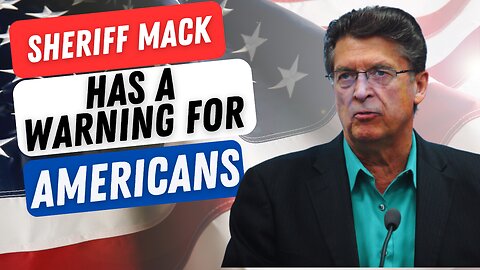 Sheriff Richard Mack Has a Warning for Americans