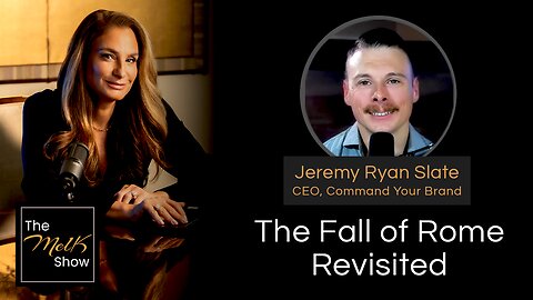 Mel K & Jeremy Ryan Slate | The Fall of Rome Revisited | 9-7-24