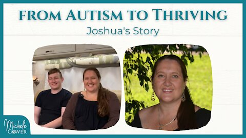 From Autism to Thriving - Joshua's story