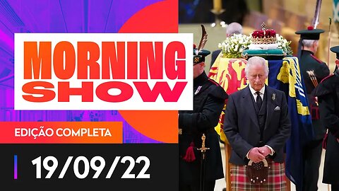 FUNERAL DE ESTADO DA RAINHA ELIZABETH II - MORNING SHOW - 19/09/22