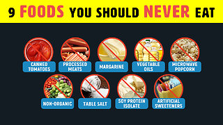 9 Foods You Should Never Eat