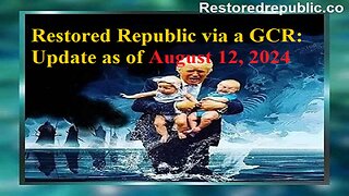 Restored Republic via a GCR Update as of August 12, 2024