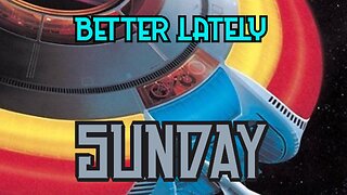 Better Lately - Sunday