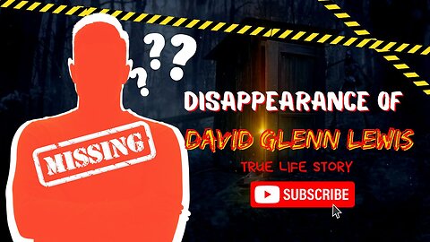 1600 Miles to Nowhere: The Baffling Disappearance of David Lewis