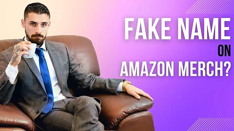 Never use Amazon Merch on Demand Account with Fake Name! - Otherwise..