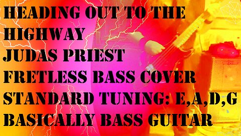 Heading Out To The Highway Fretless Bass Cover – Judas Priest