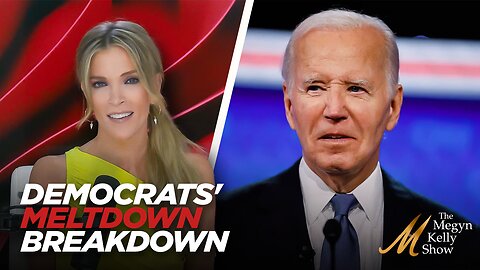 Megyn Kelly Breaks Down the Democrats' Total Meltdown and Panic Mode After Biden Debate Debacle