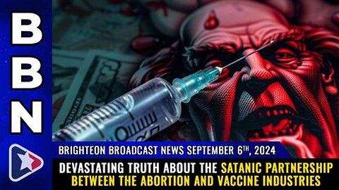 Truth about the SATANIC Partnership between the ABORTION & VACCINE Industries