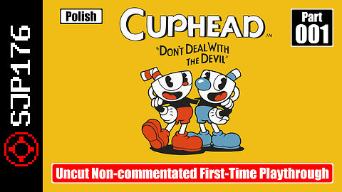 Cuphead: Don't Deal with the Devil—Part 001—Uncut Non-commentated First-Time Playthrough