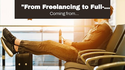 "From Freelancing to Full-Time: Success Stories of Digital Nomads" for Beginners