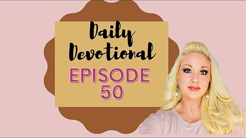 Daily devotional episode 50, Blessed Beyond Measure