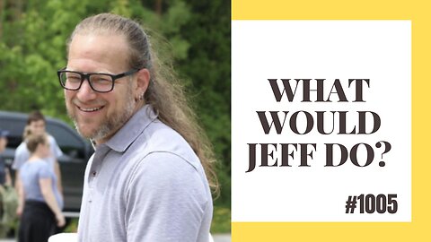 What Would Jeff Do? #1005 dog training q & a