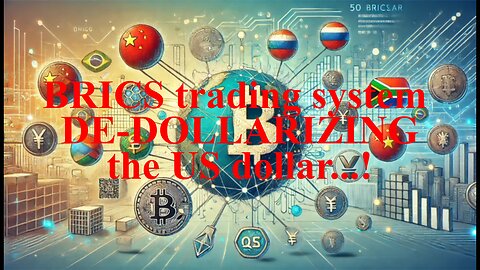 BRICS trading system De-Dollarizing the US dollar...!