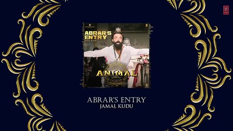 ANIMAL: ABRAR'S ENTRY - JAMAL KUDU | BOBBY DEOL | SANDEEP VANGA | BHUSHAN KUMAR