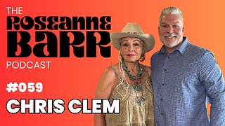 Former Border patrol Chief "whistleblows" Chris Clem | The Roseanne Barr Podcast #59