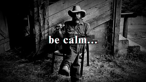 BE CALM - Dry Creek Wrangler Motivational Video