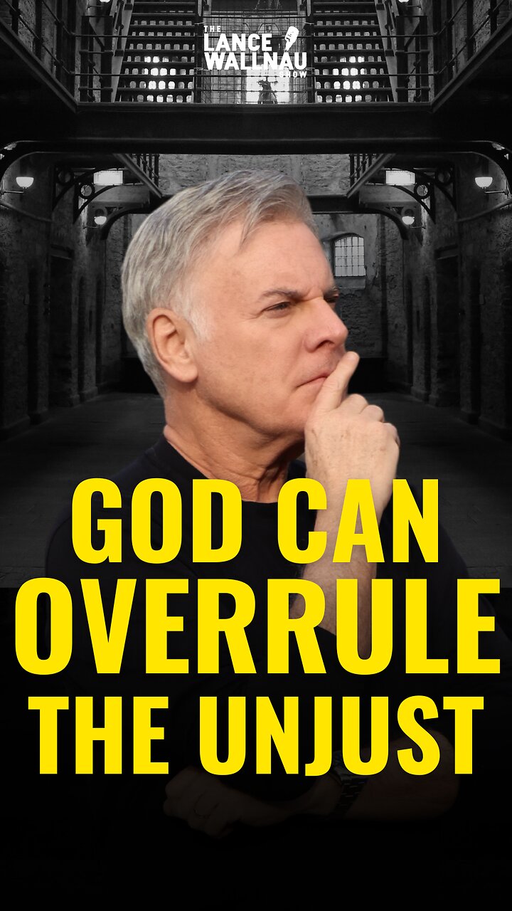 God Can Overrule An Unjust Imprisonment