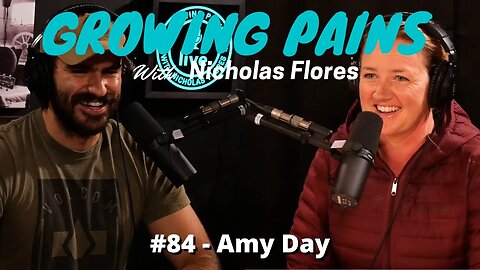 Growing Pains with Nicholas Flores #84 - Amy Day