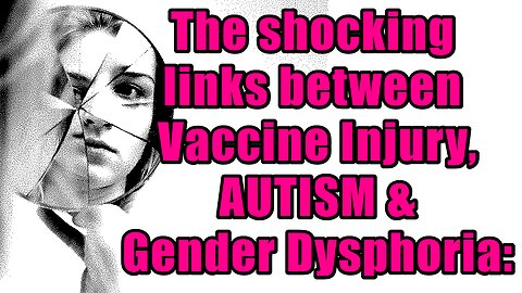 The link between TRANSGENDERISM & VAX Injury! #InsertionalMutagenesis