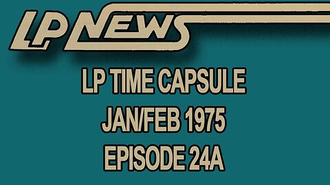 LP Time Capsule Jan/Feb 1975 Episode 24A