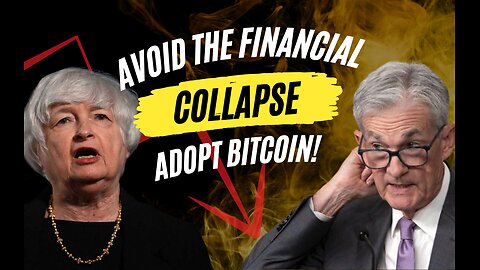 Avoid the Financial Collapse, Adopt Bitcoin!