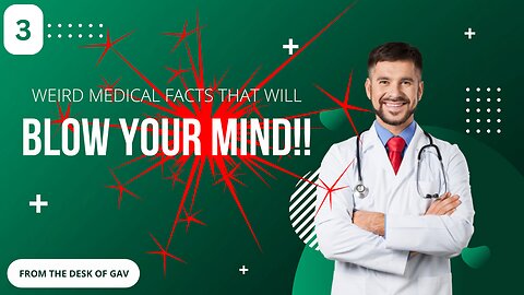 3 - Uncover Unbelievable Medical Facts You Never Knew Existed!