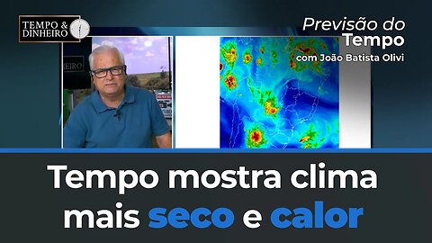 Previsão do tempo mostra clima mais seco e calor no Brasil central e chuva no Nordeste.