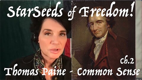 StarSeeds of Freedom! "Common Sense" by Thomas Paine, Ch.2