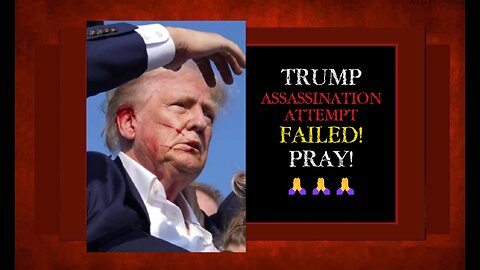 🔥TRUMP ASSASSINATION ATTEMPT FAILED! PRAY! 🙏🙏🙏🙏